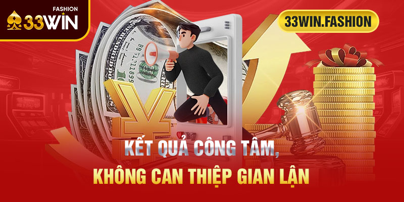 Kết quả công tâm, không can thiệp