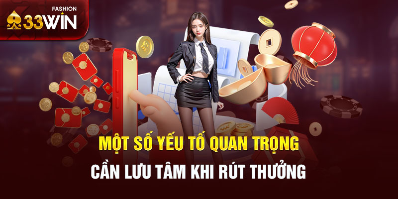 Một số yếu tố quan trọng cần lưu tâm khi rút thưởng