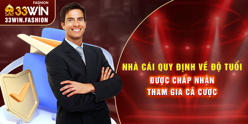 Nhà cái quy định về độ tuổi được chấp nhận tham gia cá cược