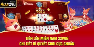 cách chơi bài tiến lên 33win